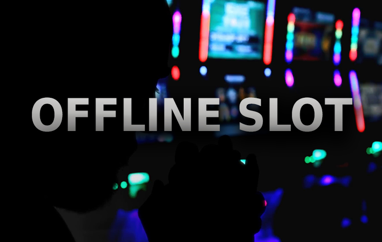 Slot Offline